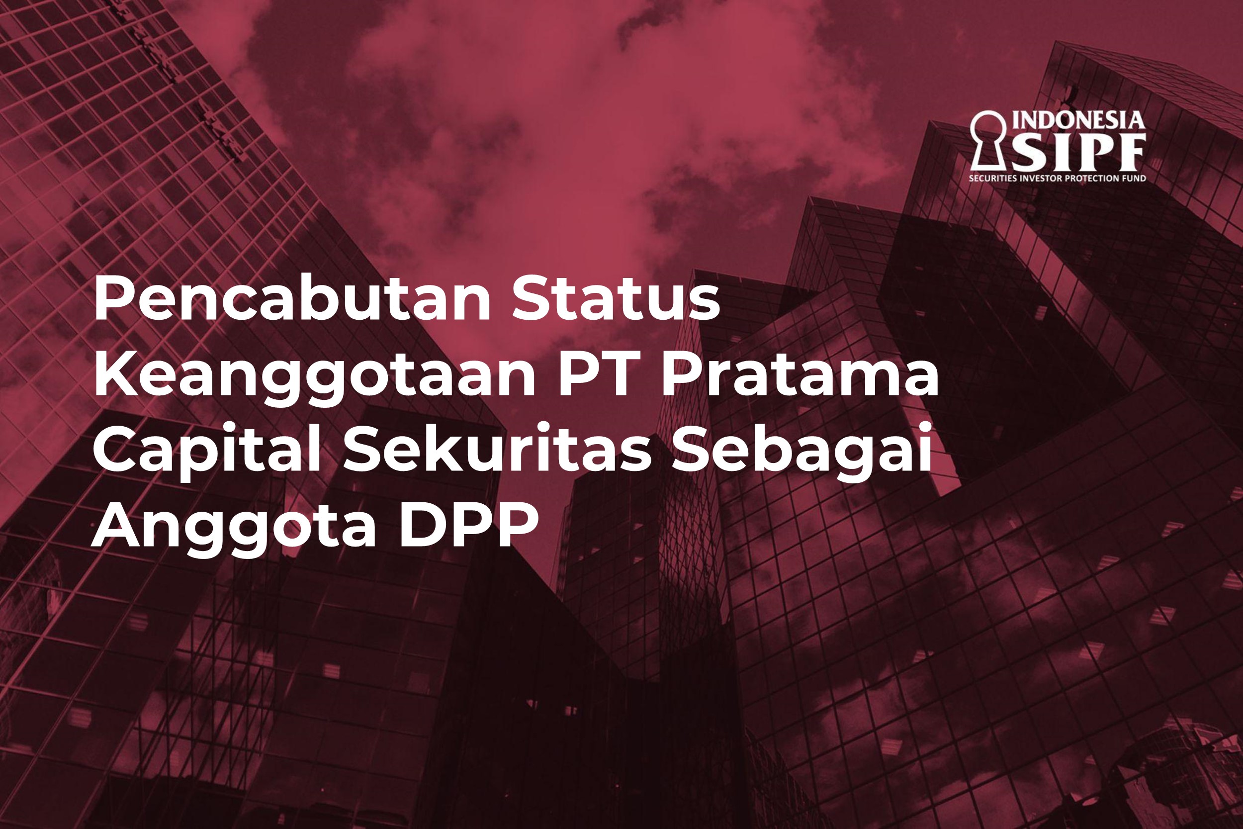 Pencabutan Status Keanggotaan PT Pratama Capital Sekuritas sebagai Anggota DPP